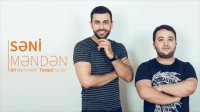 آهنگ جدید ترکی Eli Memmedli ve Turqut Xelilov به نام Seni Menden