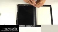 آموزش تعویض تاچ وال سی دی iPad 4 - ماکروتل