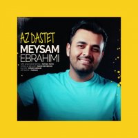 دانلود آهنگ میثم ابراهیمی از دستت